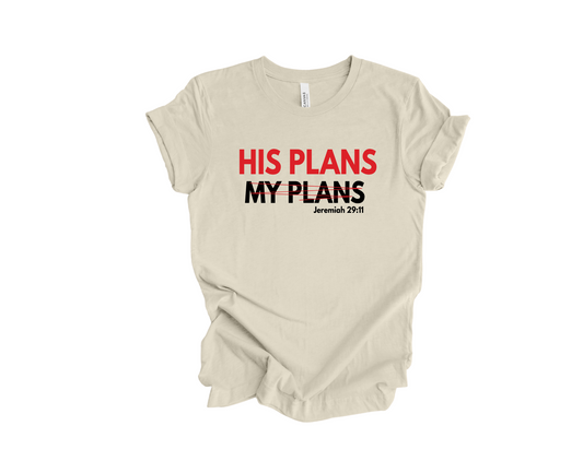 HIS PLANS T-SHIRT- Jerm. 29:11 - Just Faith No Fear