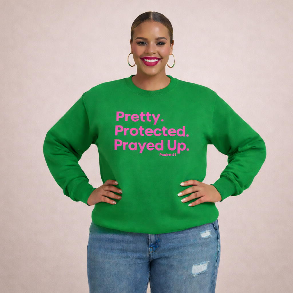 PRETTY PROTECTED PRAYED UP SWEATSHIRT - Just Faith No Fear