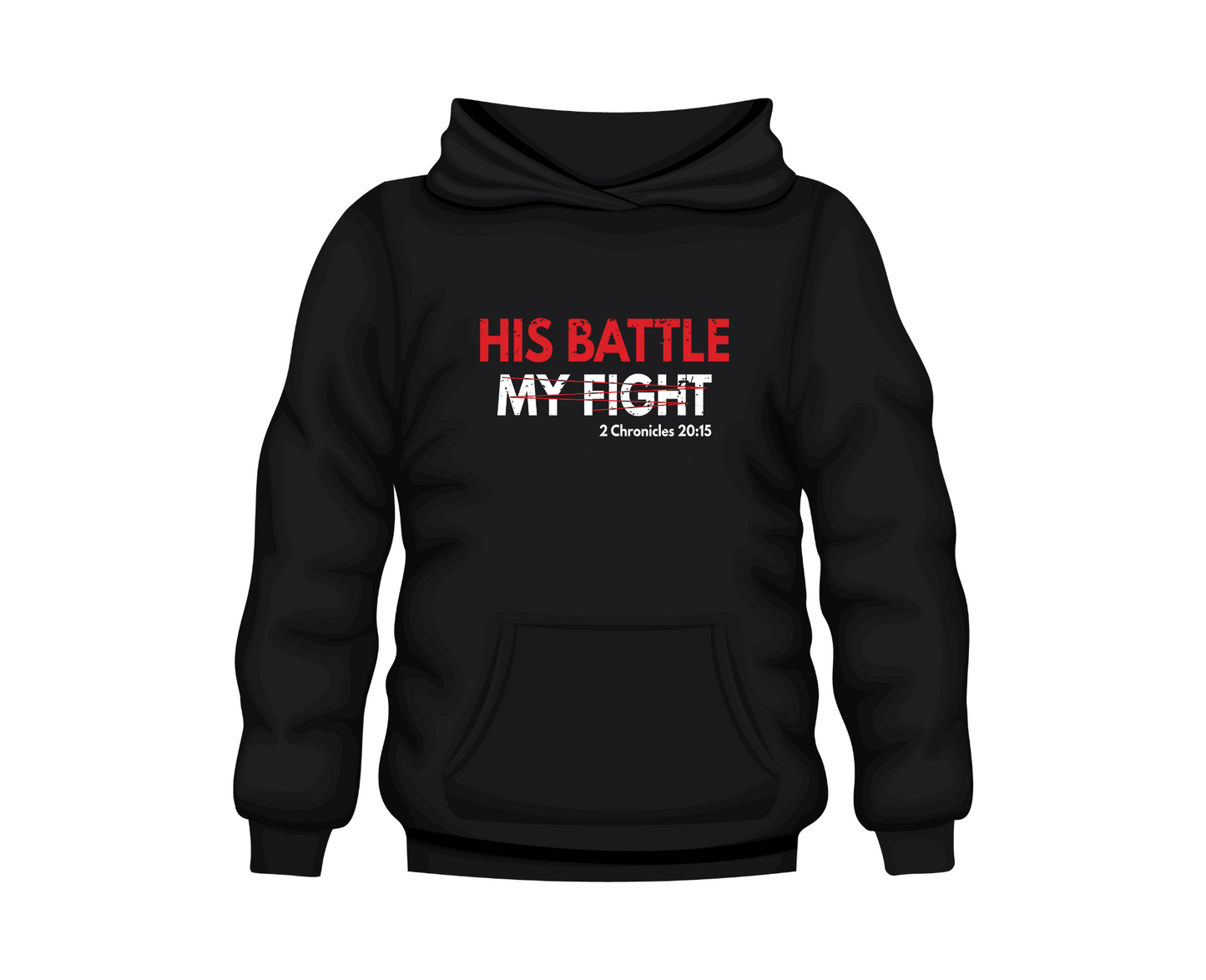 HIS BATTLE MY FIGHT -HOODIE - Just Faith No Fear
