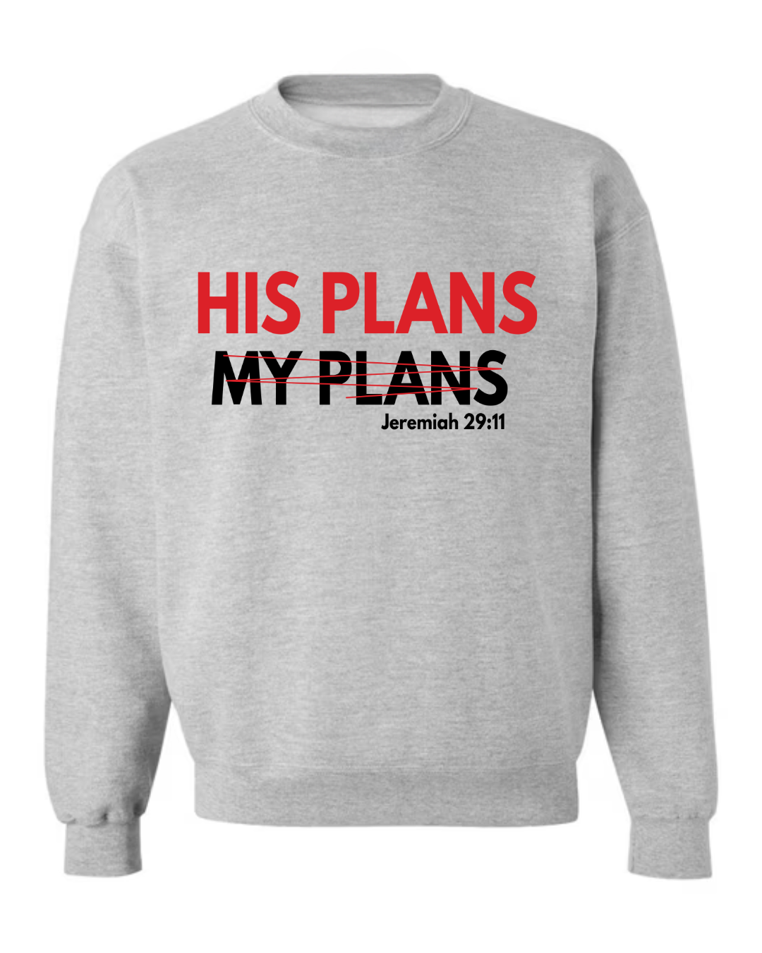 HIS PLANS SWEATSHIRT - Just Faith No Fear