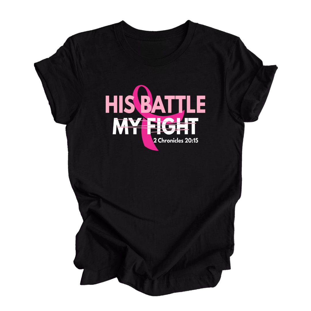 THE BATTLE IS THE LORD'S CANCER AWARENESS T- SHIRT - Just Faith No Fear