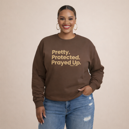 PRETTY PROTECTED PRAYED UP SWEATSHIRT - Just Faith No Fear