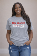 HIS BLOOD TEE SHIRT - Just Faith No Fear