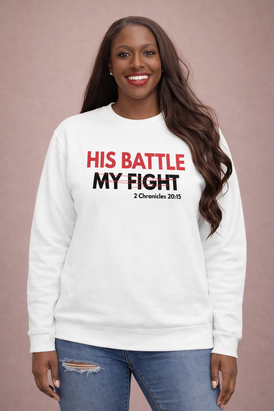 THE BATTLE IS THE LORD'S SWEATSHIRT - Just Faith No Fear