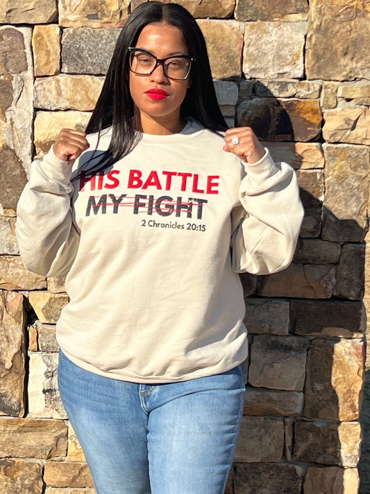 THE BATTLE IS THE LORD'S SWEATSHIRT - Just Faith No Fear