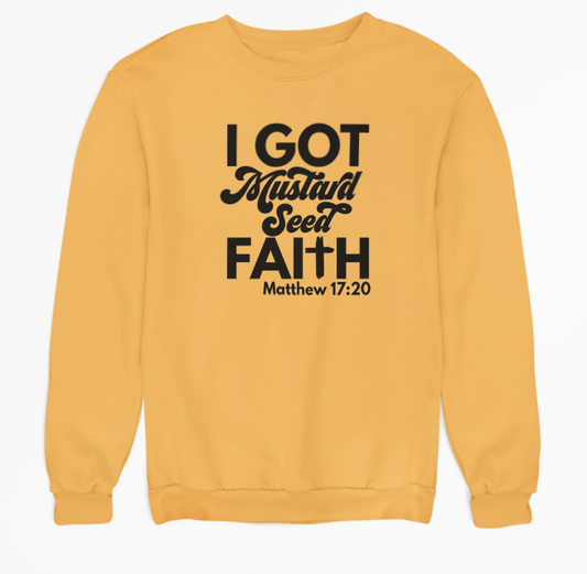 MUSTARD SEED FAITH SWEATSHIRT - Just Faith No Fear