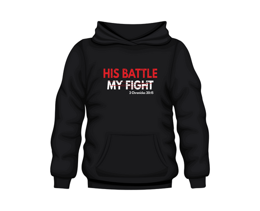 HIS BATTLE MY FIGHT -HOODIE - Just Faith No Fear
