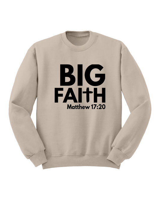 BIG FAITH SWEATSHIRT - Just Faith No Fear