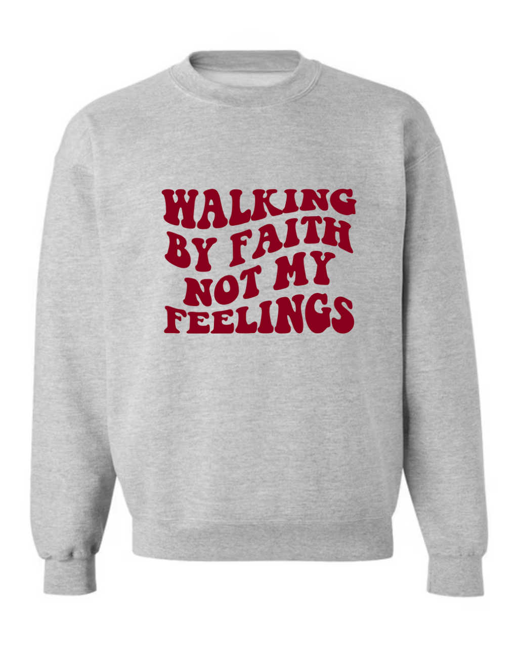 WALKING BY FAITH SWEATSHIRT - Just Faith No Fear