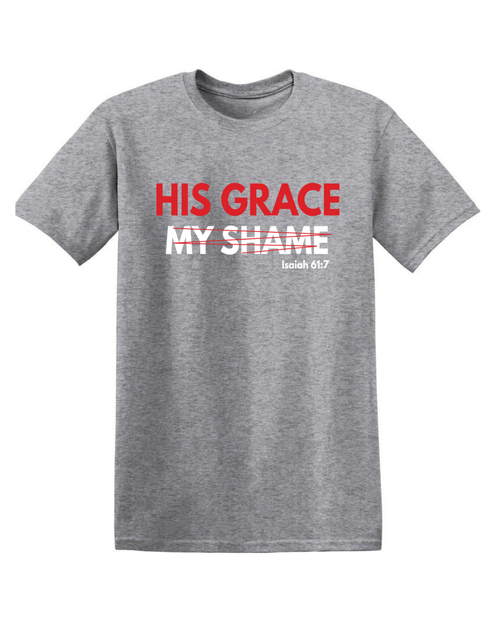 HIS GRACE COVERS MY SHAME TEE SHIRT - Just Faith No Fear