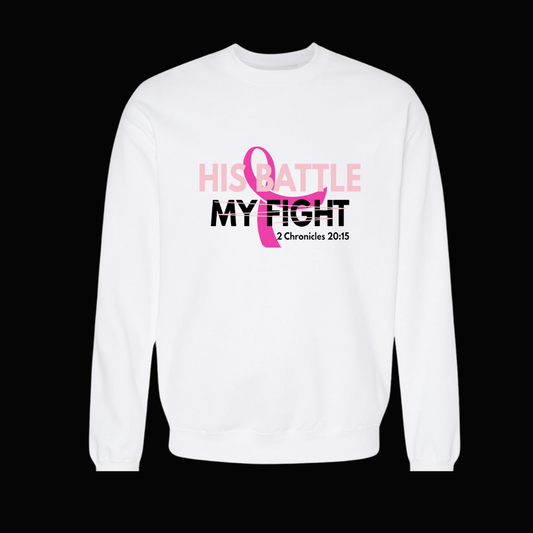 THE BATTLE IS THE LORD'S CANCER AWARENESS SWEATSHIRT - Just Faith No Fear