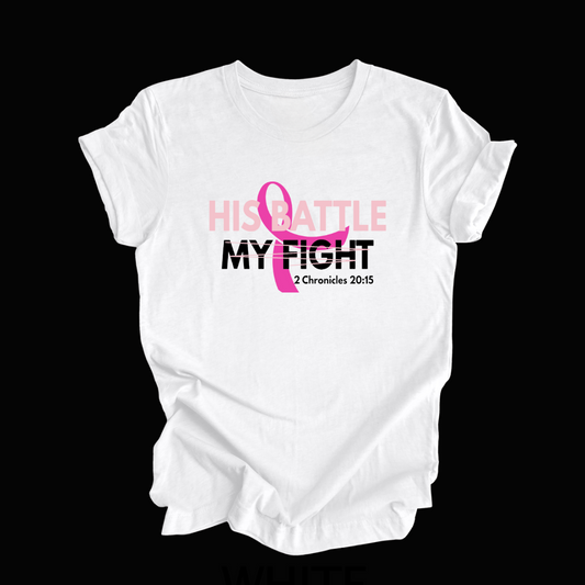 THE BATTLE IS THE LORD'S CANCER AWARENESS T- SHIRT - Just Faith No Fear