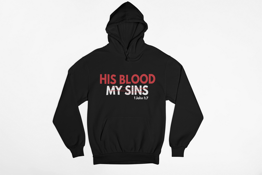 HIS BLOOD HOODIE - Just Faith No Fear