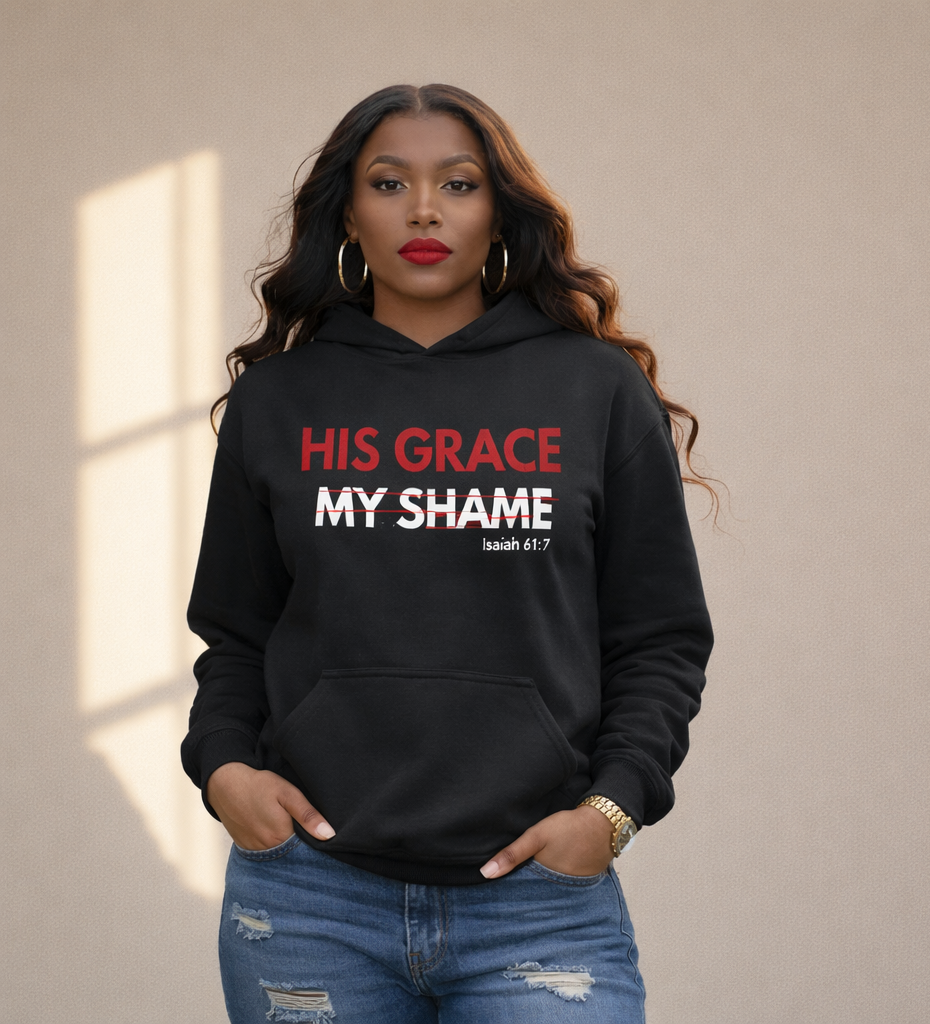 HIS GRACE MY SHAME HOODIE - Just Faith No Fear