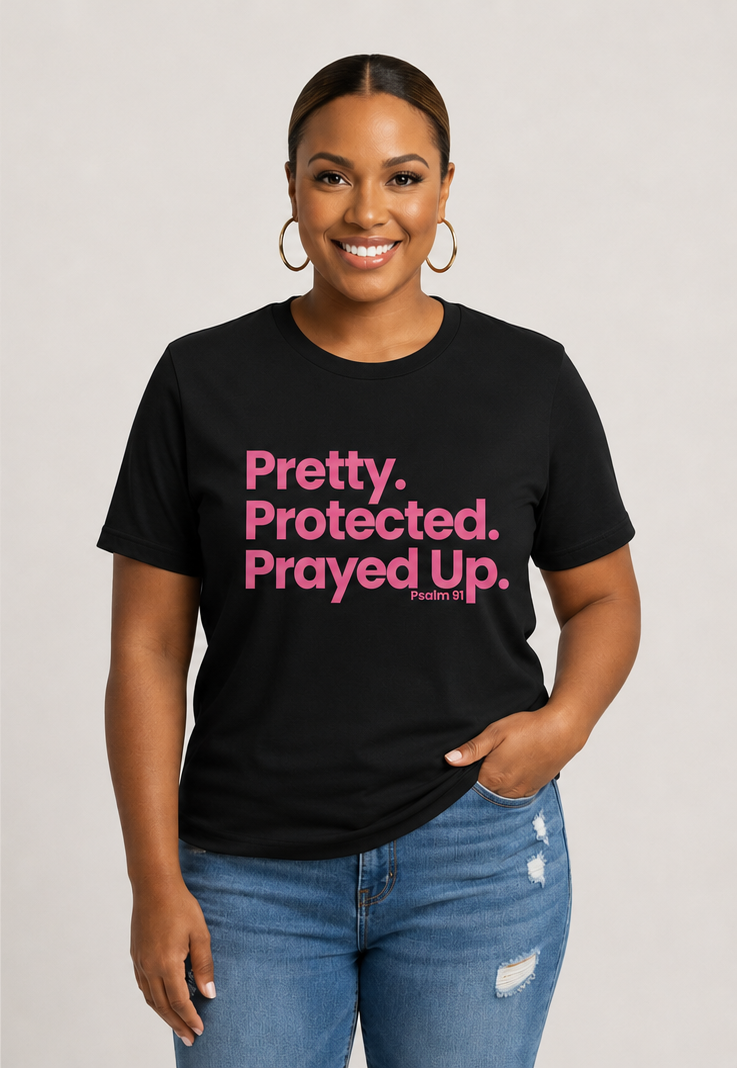 PRETTY PROTECTED PRAYED UP TEE