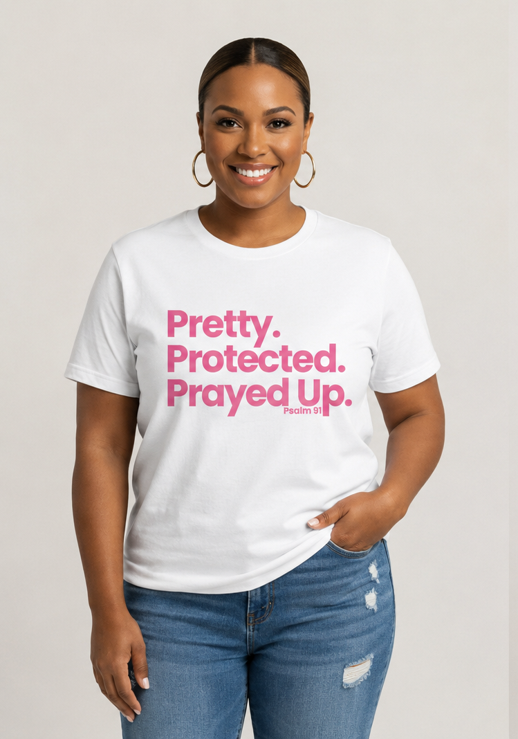 PRETTY PROTECTED PRAYED UP TEE
